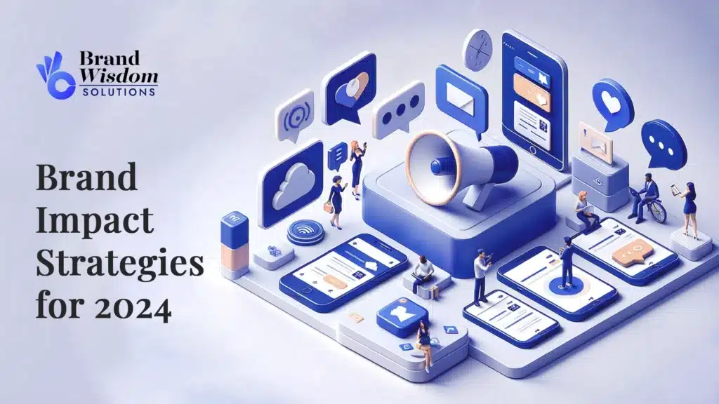 Maximizing Your Brand’s Impact with Effective Social Media Marketing Strategies 2024